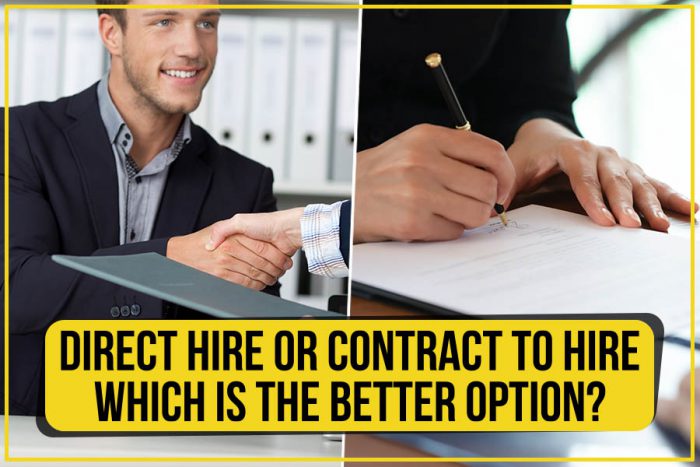 Direct Hire Or Contract To Hire – Which Is The Better Option?